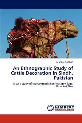 غلاف كتاب An Ethnographic Study of Cattle Decoration in Sindh, Pakistan