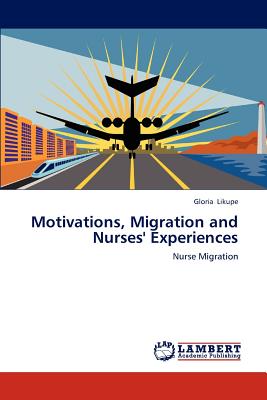 غلاف كتاب Motivations, Migration and  Nurses' Experiences