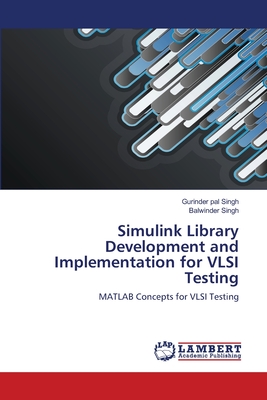 Simulink Library Development and Implementation for VLSI Testing