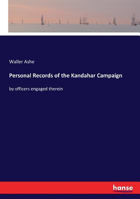 غلاف كتاب Personal Records of the Kandahar Campaign:by officers engaged therein