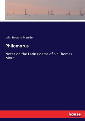 Philomorus:Notes on the Latin Poems of Sir Thomas More