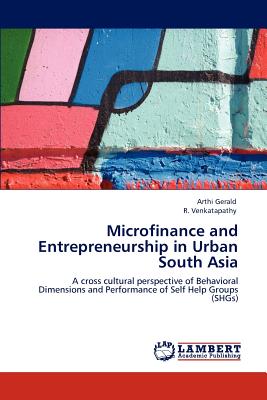 Microfinance and Entrepreneurship in Urban South Asia