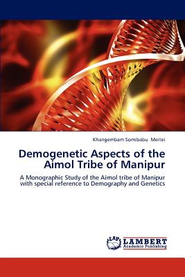 Demogenetic Aspects of the Aimol Tribe of Manipur