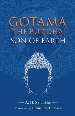 Gotama The Buddha : Son Of Earth