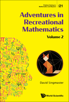 Adventures in Recreational Mathematics: Volume II