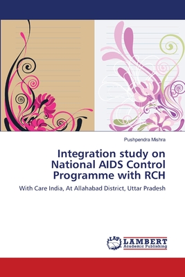 غلاف كتاب Integration study on National AIDS Control Programme with RCH