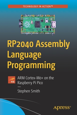 RP2040 Assembly Language Programming : ARM Cortex-M0+ on the Raspberry Pi Pico