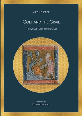 Golf and the Grail:The Quest for Inspired Golf