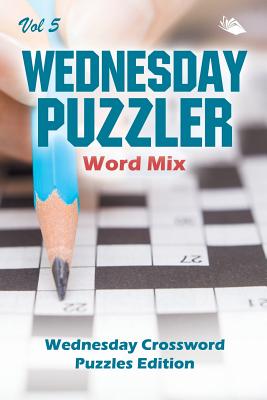 غلاف كتاب Wednesday Puzzler Word Mix Vol 5: Wednesday Crossword Puzzles Edition