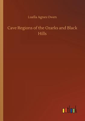 غلاف كتاب Cave Regions of the Ozarks and Black Hills