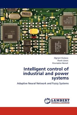 Intelligent control of industrial and power systems