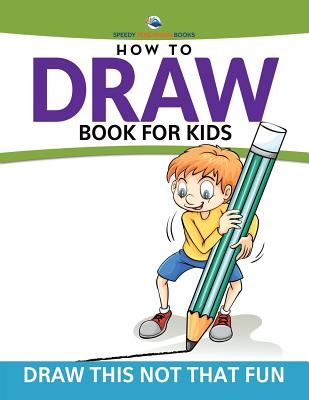 How To Draw Book For Kids: Draw This Not That Fun