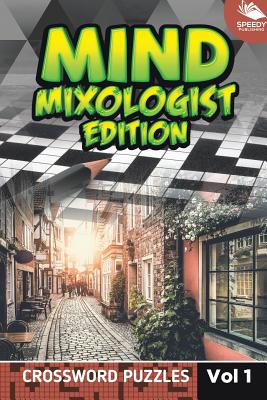 Mind Mixologist Edition Vol 1 : Crossword Puzzles