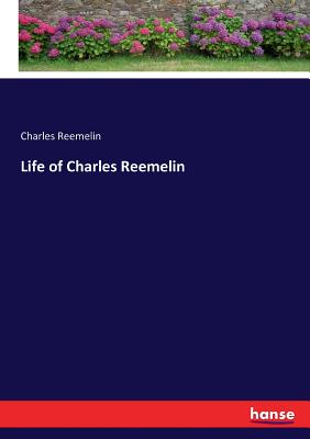 غلاف كتاب Life of Charles Reemelin