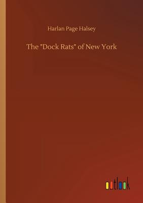 The "Dock Rats" of New York