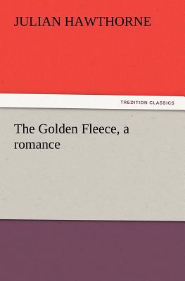 The Golden Fleece, a Romance