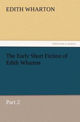 The Early Short Fiction of Edith Wharton