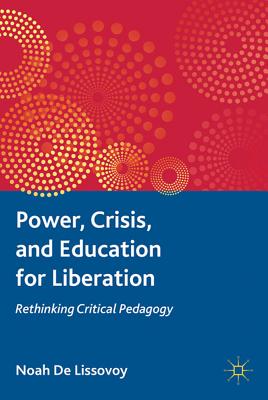 غلاف كتاب Power, Crisis, and Education for Liberation: Rethinking Critical Pedagogy