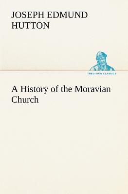 A History of the Moravian Church