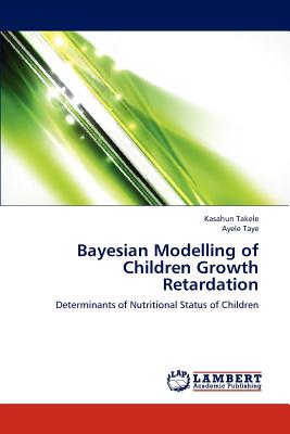 غلاف كتاب Bayesian Modelling of Children Growth Retardation