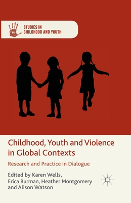 غلاف كتاب Childhood, Youth and Violence in Global Contexts : Research and Practice in Dialogue