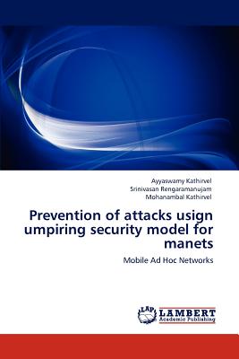 Prevention of Attacks Usign Umpiring Security Model for Manets