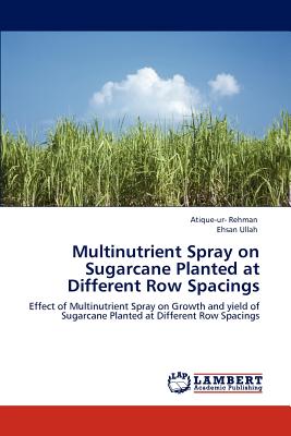 Multinutrient Spray on Sugarcane Planted at Different Row Spacings