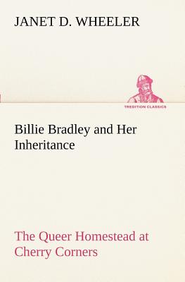 Billie Bradley and Her Inheritance The Queer Homestead at Cherry Corners