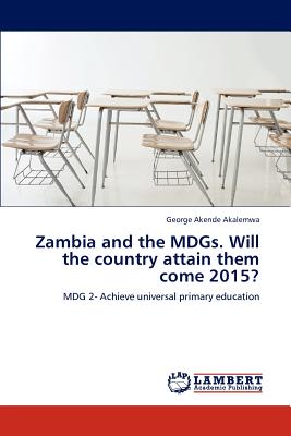 غلاف كتاب Zambia and the Mdgs. Will the Country Attain Them Come 2015?