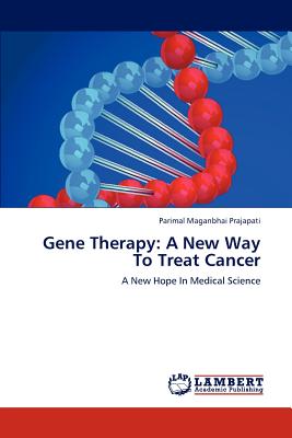 Gene Therapy: A New Way to Treat Cancer