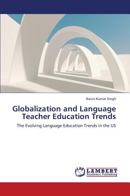 Globalization and Language Teacher Education Trends