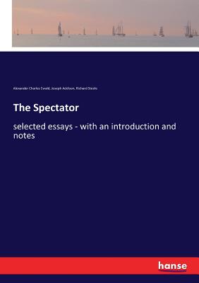 The Spectator:selected essays - with an introduction and notes