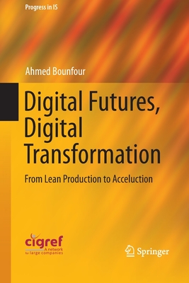 Digital Futures, Digital Transformation : From Lean Production to Acceluction