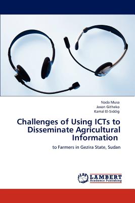 Challenges of Using ICTs to Disseminate Agricultural Information