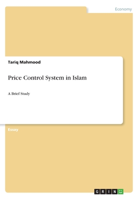 Price Control System in Islam:A Brief Study