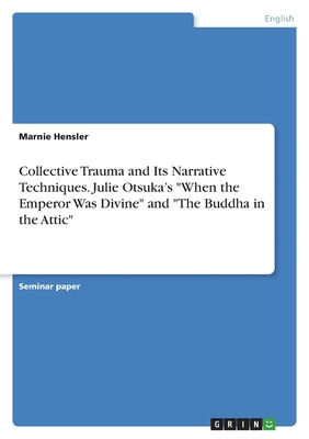 Collective Trauma and Its Narrative Techniques. Julie Otsuka