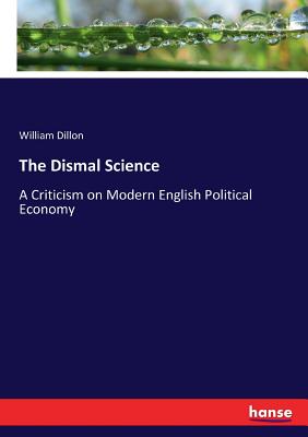 غلاف كتاب The Dismal Science:A Criticism on Modern English Political Economy