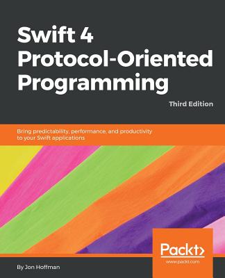 Swift 4 Protocol-Oriented Programming - Third Edition