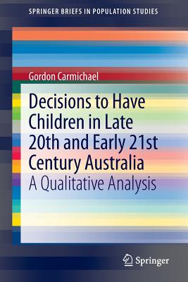 غلاف كتاب Decisions to Have Children in Late 20th and Early 21st Century Australia : A Qualitative Analysis