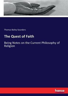 The Quest of Faith:Being Notes on the Current Philosophy of Religion