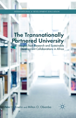 غلاف كتاب The Transnationally Partnered University : Insights from Research and Sustainable Development Collaborations in Africa