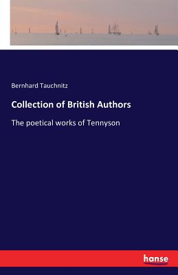 Collection of British Authors:The poetical works of Tennyson