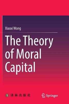 The Theory of Moral Capital