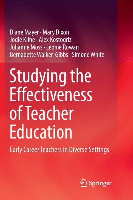 Studying the Effectiveness of Teacher Education : Early Career Teachers in Diverse Settings