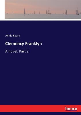 Clemency Franklyn :A novel. Part 2