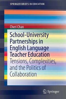 غلاف كتاب School-University Partnerships in English Language Teacher Education : Tensions, Complexities, and the Politics of Collaboration