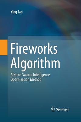 Fireworks Algorithm : A Novel Swarm Intelligence Optimization Method