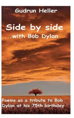 غلاف كتاب Side by side with Bob Dylan:Poems as a tribute to Bob Dylan at his 75th birthday