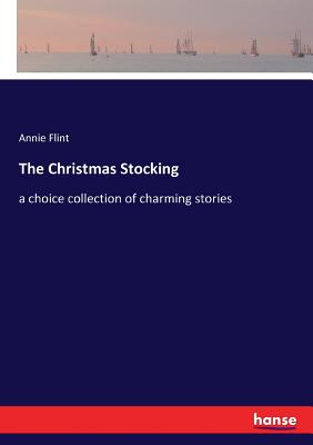 غلاف كتاب The Christmas Stocking:a choice collection of charming stories