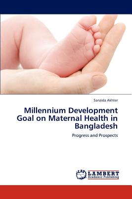 غلاف كتاب Millennium Development Goal on Maternal Health in Bangladesh